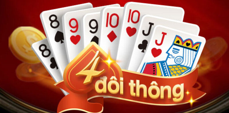 Tổ hợp 4 đôi thông là tổ hợp mạnh trong tiến lên online