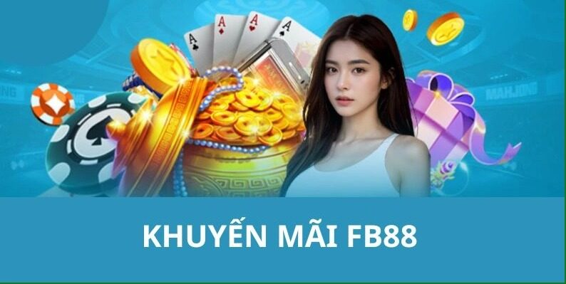 Chi tiết các chương trình khuyến mãi FB88 nổi bật