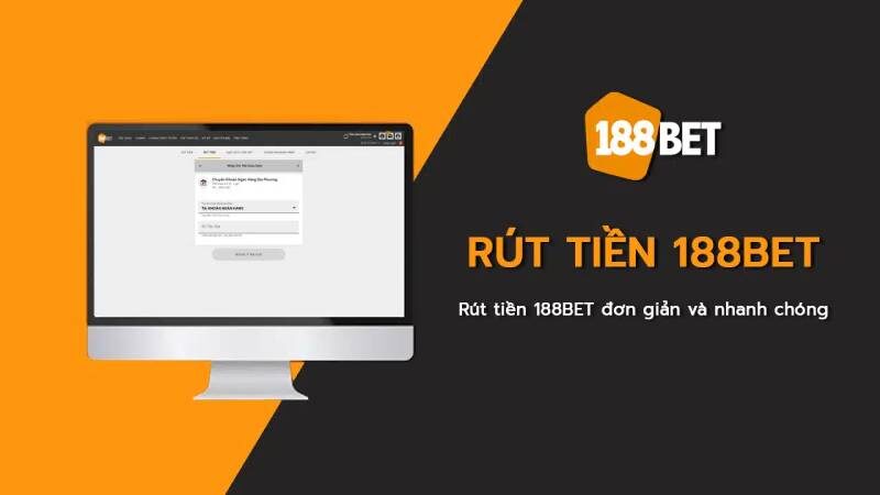 Các bước rút tiền 188bet chi tiết