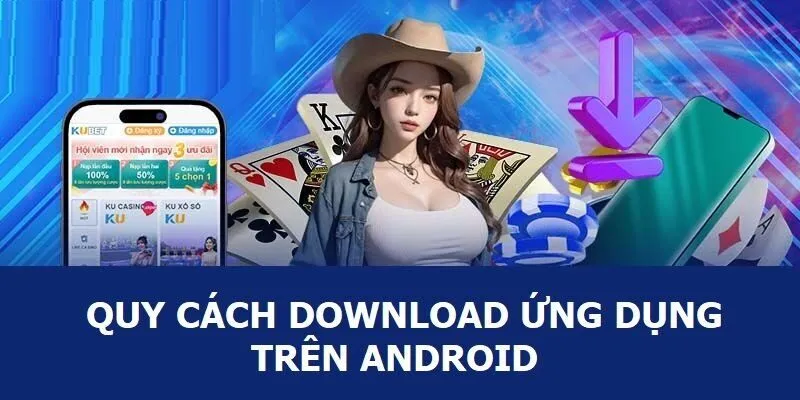 Cách tải app Kubet trên điện thoại di động