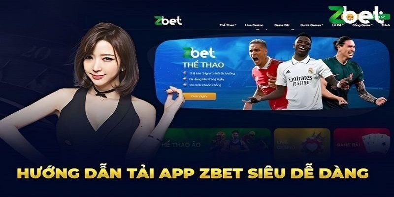 Nguồn Tải App Zbet Chính Thức và Cách Xác Minh