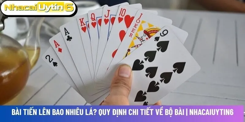 Bài tiến lên bao nhiêu lá