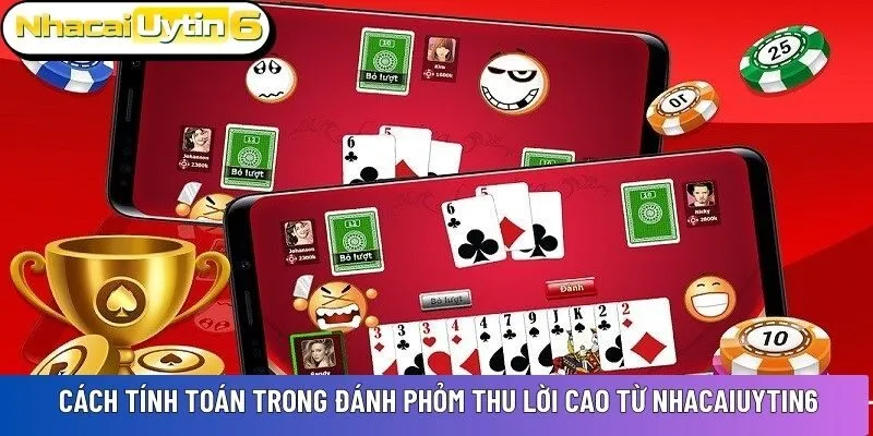 Cách tính toán trong đánh Phỏm