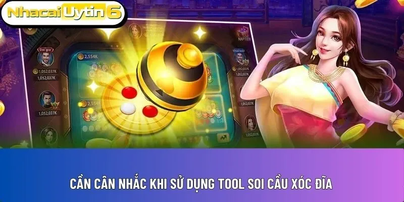 Cần cân nhắc khi sử dụng tool soi cầu Xóc Đĩa