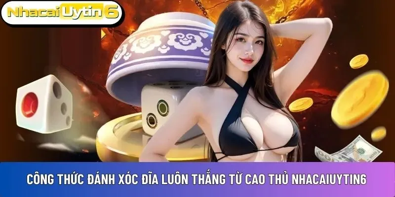 Công thức đánh Xóc Đĩa luôn thắng