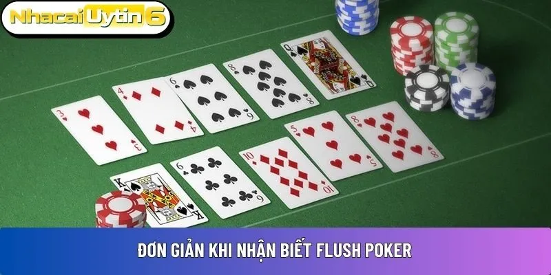 Đơn giản khi nhận biết Flush Poker