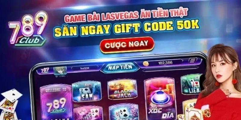 Săn Giftcode 789Club - Nhận 55.000 VNĐ ngay khi tải app và đăng ký