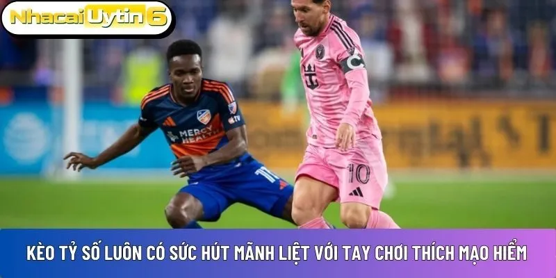 Kèo tỷ số là gì 