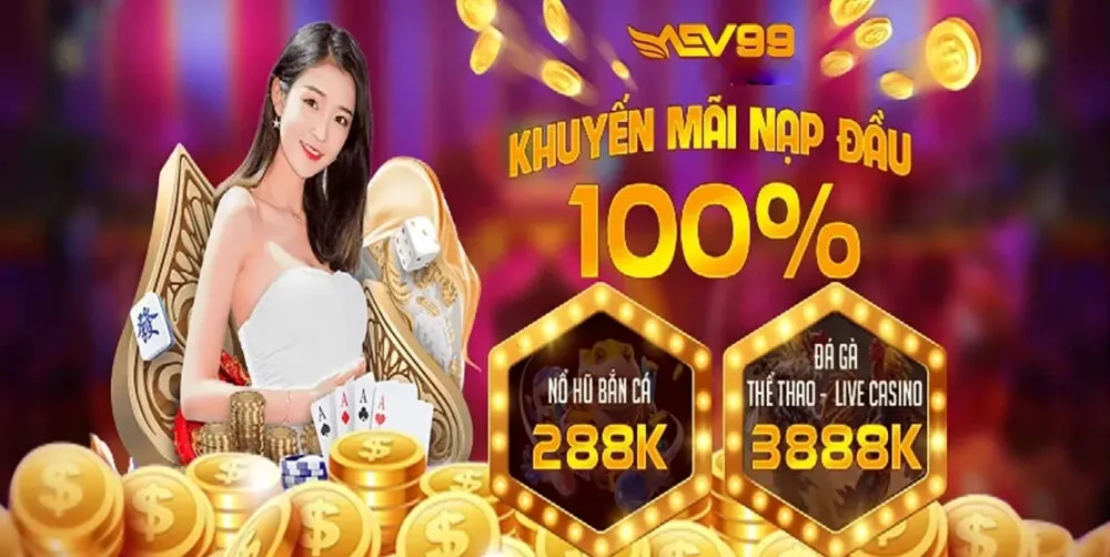 Nạp đầu nhận thưởng cược cực lớn tại AEV99
