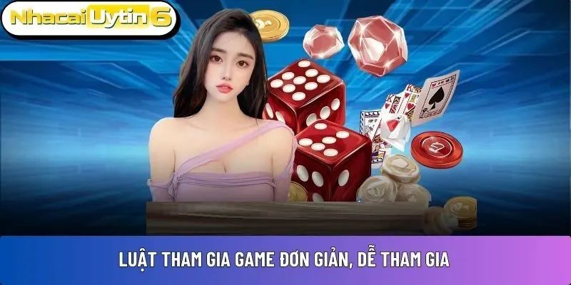 Luật tham gia game đơn giản, dễ tham gia