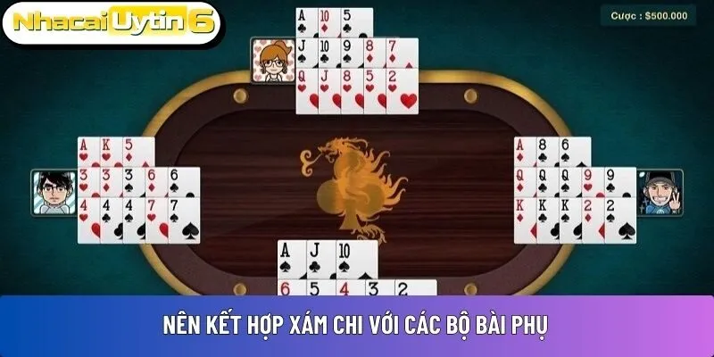 Nên kết hợp xám chi với các bộ bài phụ