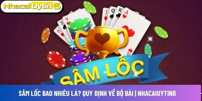 Sâm lốc bao nhiêu lá