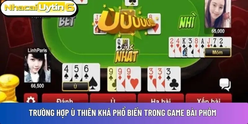 Trường hợp ù thiên khá phổ biến trong game bài Phỏm 